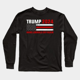 Trump 2024 - Make Liberals Cry Again Long Sleeve T-Shirt